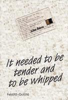 It Needed to Be Tender and to Be Whipped 3945247225 Book Cover