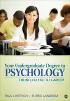 Your Undergraduate Degree in Psychology: From College to Career 1412999316 Book Cover