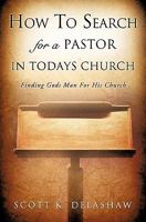 How to Search for a Pastor in Todays Church 1612151299 Book Cover