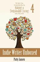 Indie Writer Unboxed: The Three-Year, No-bestseller Plan For Making A Sustainable Living From Your Fiction Book 4 (The Three-Year, No-bestseller Plan For Making A Li) 1925841472 Book Cover