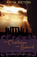 The Mistletoe and Sword: A Story of Roman Britain 1569763402 Book Cover