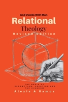 Relational Theology:: The Basis of Redemption, Creation, and the Kingdom (The Vault: Absolute Truth Collection) B0GF1KG1Y7 Book Cover