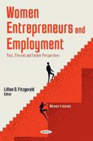 Women Entrepreneurs and Employment: Past, Present and Future Perspectives 1685076238 Book Cover