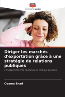 Diriger les marchés d'exportation grâce à une stratégie de relations publiques (French Edition) 6208579198 Book Cover