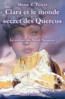 Clara et le monde secret des Quercus: Le sorcier du Mont Neigeux 1981430970 Book Cover