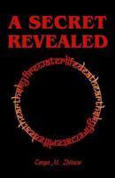 A Secret Revealed 1425135668 Book Cover