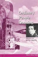Ordinary People Dancing: Essays on Kate O'Brien 0902561669 Book Cover