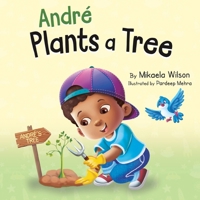 André Plants a Tree: A Children's Earth Day Book about Taking Care of Our Planet (Picture Books for Kids, Toddlers, Preschoolers, Kindergarteners, Elementary) (André and Noelle) 1954980043 Book Cover