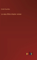 Le voeu d'être chaste: roman (French Edition) 936473145X Book Cover