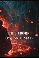 The Reborn (Paranormal) B0DR7LG86T Book Cover