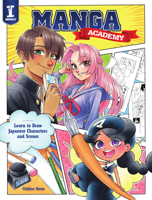 Manga Academy: Learn to Draw Japanese Characters and Scenes 1440300828 Book Cover
