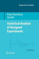 Statistical Analysis of Designed Experiments, Third Edition (Springer Texts in Statistics) 1489983392 Book Cover