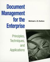 Document Management for the Enterprise: Principles, Techniques, and Applications 0471147192 Book Cover