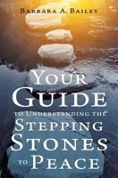 Your Guide to Understanding the Stepping Stones to Peace 1545640114 Book Cover
