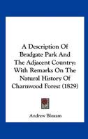 A Description Of Bradgate Park And The Adjacent Country: With Remarks On The Natural History Of Charnwood Forest 1166426777 Book Cover