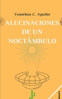 Alucinaciones de un Noctámbulo B08CJQ418Y Book Cover