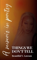 Things We Don't Tell B0F997LRNV Book Cover