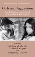 Girls and Aggression: Contributing Factors and Intervention Principles (Perspectives in Law & Psychology) 1461347483 Book Cover