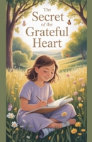 The Secret of the Grateful Heart (Juvenile Fiction: Short Stories) B0GYSCNLRN Book Cover