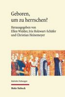 Geboren, Um Zu Herrschen?: Gefahrdete Dynastien in Historisch-Interdisziplinarer Perspektive 3161536096 Book Cover