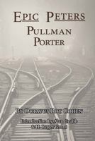 Epic Peters, Pullman Porter 0983533946 Book Cover