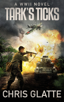 Tark's Ticks: A WWII Novel 1648755631 Book Cover