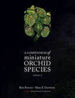 A Compendium of Miniature Orchid Species Volume 2 1908787201 Book Cover