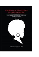 Stories of Resilience in Engineering. Black women. Threatened by Stereotypes. Thriving to Destiny. 1682734552 Book Cover