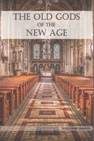 The Old Gods of the New Age 1699009317 Book Cover
