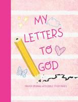 My Letters To God: Pink Kids Prayer Journal with Bible Study Pages. Great way to encourage children to talk to God and study His word. 1080918159 Book Cover