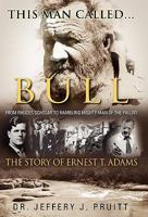 This Man Called...Bull 1613150024 Book Cover