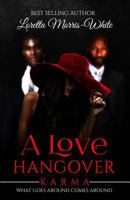A Love Hangover: Karma What Goes Around Comes Around 1523379219 Book Cover
