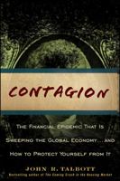 Contagion: The Financial Epidemic That is Sweeping the Global Economy... and How to Protect Yourself from It 0470593679 Book Cover