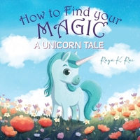 How to Find Your Magic: A Unicorn Tale 1739496507 Book Cover