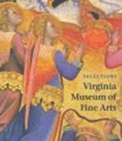 Selections: Virginia Museum of Fine Arts (Virginia Museums's Handbook Series) 0917046471 Book Cover