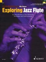 Exploring Jazz Flute: An Introduction to Jazz Harmony, Technique and Improvisation [With CD (Audio)] 1847610846 Book Cover