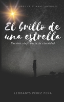 El brillo de una estrella: Nuestro viaje hacia la eternidad (Spanish Edition) B0DYSSHL6Z Book Cover