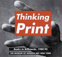 Thinking Print: Books to Billboards, 1980-95 087070124X Book Cover