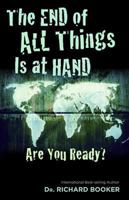 The End of All Things Is at Hand: Are Your Ready? 0882706152 Book Cover