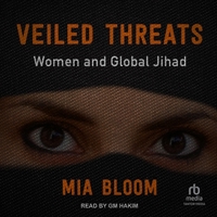 Veiled Threats: Women and Global Jihad B0F444GGHG Book Cover