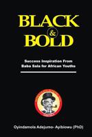 Black & Bold: Success inspirations from Baba Sala for African Youths 1099668905 Book Cover