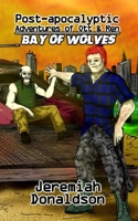 Post-apocalyptic Adventures of Ott & Ren: Bay of Wolves 1075967988 Book Cover