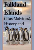 Falkland Islands (Islas Malvinas), History and Tourism: Environmental Information 1543127665 Book Cover