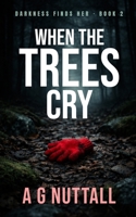 When The Trees Cry: No one can hear them (The Meg Mysteries) 106866911X Book Cover