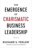 The Emergence of Charismatic Business Leadership 1948122847 Book Cover