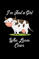 I'm Just a Girl Who Loves Cows: Cows Notebook | Cute Gift for Girls and Women (120 Lined Pages, 6" x 9”) 1677087293 Book Cover