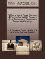 Gilfillan v. Union Canal Company of Pennnsylvania U.S. Supreme Court Transcript of Record with Supporting Pleadings 1270087525 Book Cover