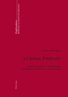 Le Temps d'Instruire: Approche Clinique Et Expérimentale Du Didactique Ordinaire En Mathématique 3039117238 Book Cover