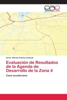 Evaluación de Resultados de la Agenda de Desarrollo de la Zona 4: Caso ecuatoriano 620215697X Book Cover