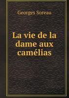 La Vie de La Dame Aux Camelias 1016531516 Book Cover